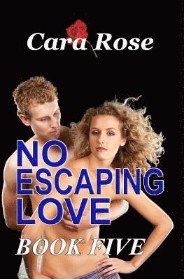 bokomslag NO ESCAPING LOVE - Book Five: Love Across the Miles