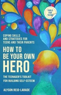 bokomslag How to Be Your Own Hero