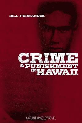 bokomslag Crime & Punishment in Hawaii: A Grant Kingsley Novel