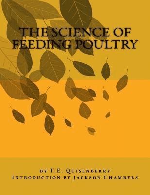 T. E. Quisenberry - The Science of Feeding Poultry, Häftad