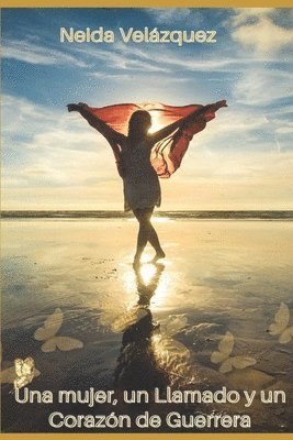 Neida Velazquez - Mujer, Un Llamado Y Un Corazon De Guerrera, Häftad