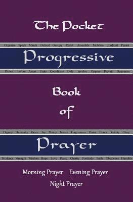 Pearson Moore - The Pocket Progressive Book of Prayer: Morning Prayer Evening Prayer Night Prayer, Häftad