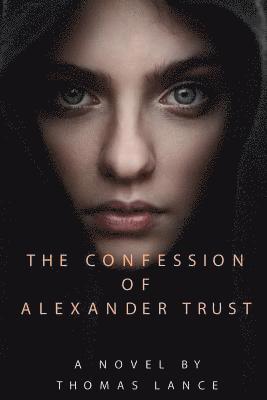 bokomslag The Confession of Alexander Trust