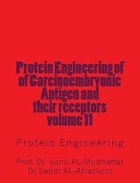 bokomslag Protein Engineering of of Carcinoembryonic Antigen and their receptors: Protein Engineering