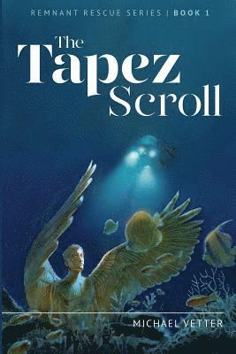 bokomslag The Tapez Scroll: Remnant Rescue Series Book 1