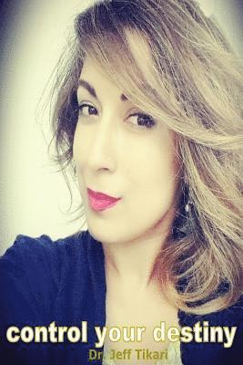 Dr Jeff Tikari - Control Your Desteny: Develop Power Over Kismet, Häftad
