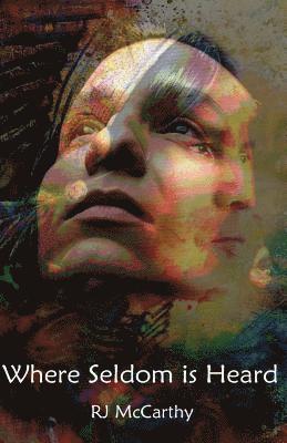 R. J. McCarthy - Where Seldom is Heard, Häftad