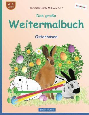 BROCKHAUSEN Malbuch Bd. 6 - Das große Weitermalbuch: Osterhasen 1