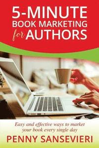 bokomslag 5-Minute Book Marketing for Authors: Easy and effective ways to market your book every single day!