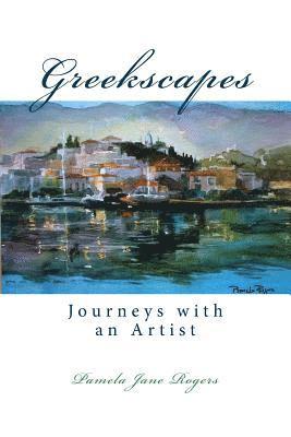 Greekscapes: Journeys with an Artist 1