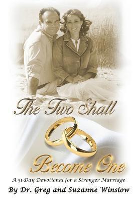 The Two Shall Become One: A 31-Day Devotional for a Stronger Marriage 1