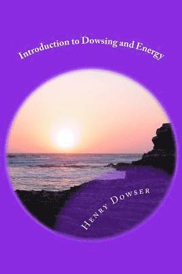 Introduction to Dowsing and Energy 1