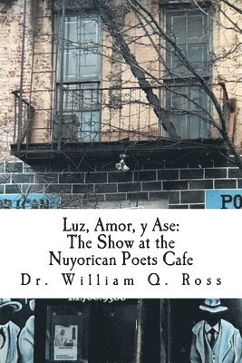 William Q. Ross - Luz, Amor, y Ase: The Show at the Nuyorican Poets Cafe, Häftad
