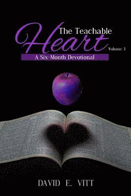 The Teachable Heart - Volume 3: A Six-Month Devotional 1