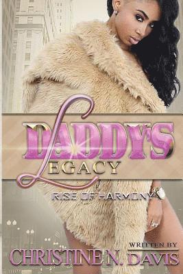 Christine N. Davis - Daddy's Legacy: The Rise of Harmony, Häftad