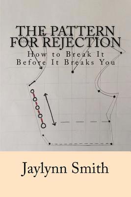 bokomslag The Pattern for Rejection: How to Break it Before it Breaks You