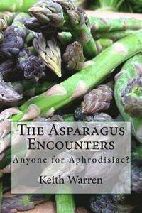 bokomslag The Asparagus Encounters: Anyone for aphrodisiac?