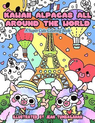 Kawaii Alpacas All Around the World: A Super Cute Coloring Book for Adults 1