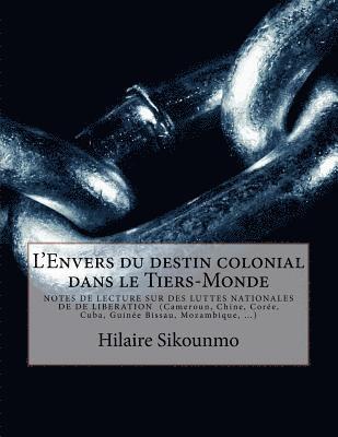 bokomslag L'Envers du destin colonial dans le Tiers-Monde: NOTES DE LECTURE SUR DES LUTTES NATIONALES DE DE LIBERATION (Cameroun, Chine, Corée, Cuba, Guinée Bis