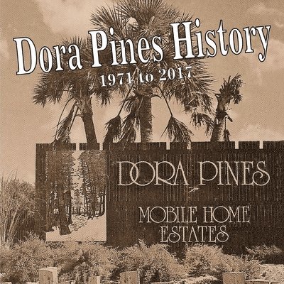 History of Dora Pines: History of Dora Pines Estates 1