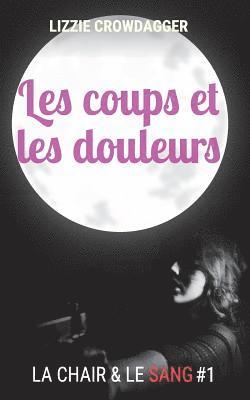 Les coups et les douleurs 1