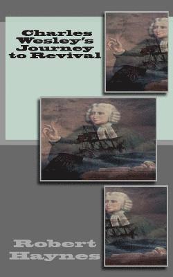 Robert R. Haynes - Charles Wesley's Journey to Revival, Häftad