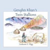 bokomslag Genghis Khan Twin Stallions: An epic tale of Genghis Khan and his beloved twin stallions