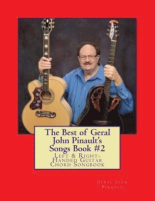The Best of Geral John Pinault's Songs Book #2: Left & Right-handed Guitar Chord Songbook 1