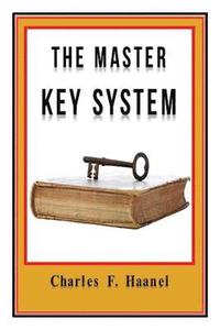 bokomslag The Master Key System Original Edition With Questionnaire (Illustrated): Charles Haanel - All Parts Included