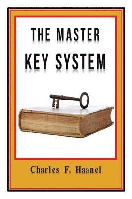 bokomslag The Master Key System Original Edition With Questionnaire (Illustrated): Charles Haanel - All Parts Included