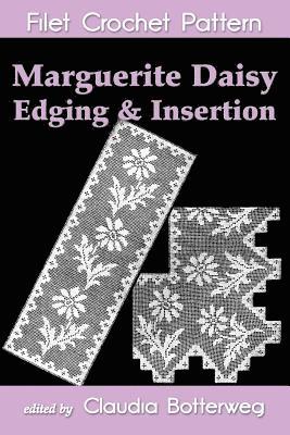 Marguerite Daisy Edging & Insertion Filet Crochet Pattern: Complete Instructions and Chart 1