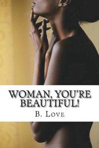 bokomslag Woman, You're Beautiful!: Replacing worldly misconceptions with biblical truths.