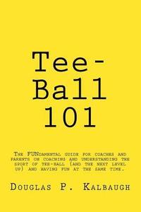 bokomslag Tee-Ball 101: Coaching Beginning Baseball