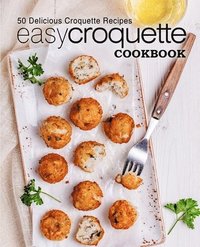 bokomslag Easy Croquette Cookbook