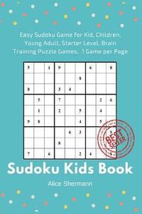 bokomslag Sudoku Kids Book: 50 Easy Sudoku Game for Kid, Children Brain Training Puzzle Games, 1 Game per Page