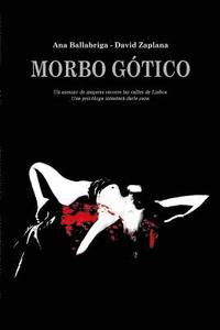 bokomslag Morbo Gotico: Un asesino de mujeres recorre las calles de Lisboa. Una psicóloga intentará darle caza