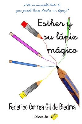 Esther y su lápiz mágico: ¿No es increíble todo lo que puede tener dentro un lápiz? 1
