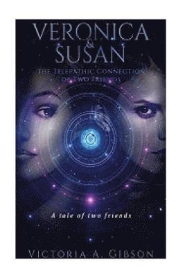 Veronica and Susan Telepathic Connection of Two Friends: A tale of two friends 1