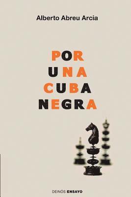 bokomslag Por una Cuba negra: Literatura, raza y modernidad en el siglo XIX