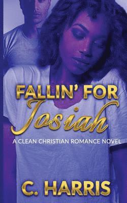 bokomslag Fallin' for Josiah: A Clean Christian Romance Novel