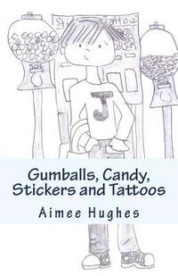 bokomslag Gumballs, Candy, Stickers and Tattoos