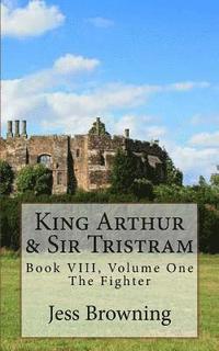 bokomslag King Arthur & Sir Tristram: The Fighter
