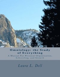 bokomslag Omniology: The Study of Everything: A Manual For Personal Organization, Lifestyling, and Growth