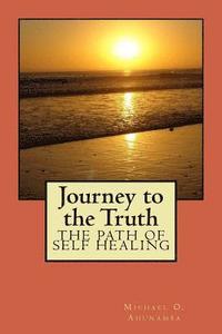 bokomslag Journey to the Truth: The Path of Self Healing