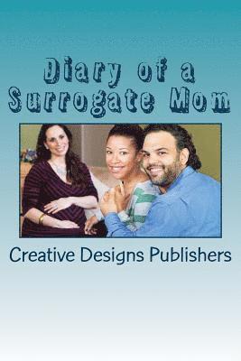 Creative Designs Publishers - Diary of a Surrogate Mom, Häftad