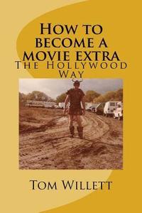 bokomslag How to become a movie extra: How to get into movies for beginners