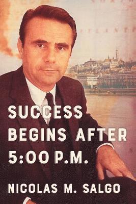 Success Begins After 5: 00 P.M. 1