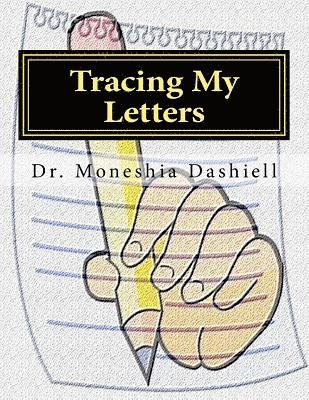 Charles F. Dashiell, Moneshia Dashiell - Tracing My Letters: Tracing My Letters, Häftad