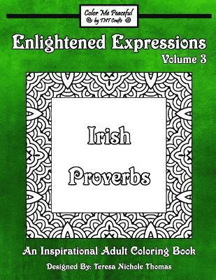 Enlightened Expressions Adult Coloring Book, Volume 3: Irish Proverbs 1