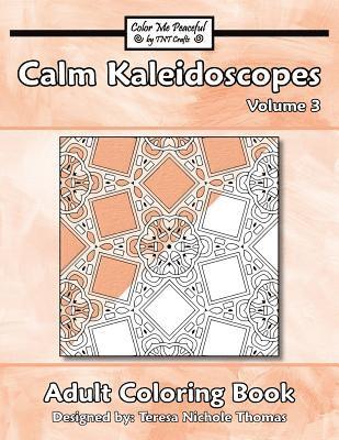 bokomslag Calm Kaleidoscopes Adult Coloring Book, Volume 3